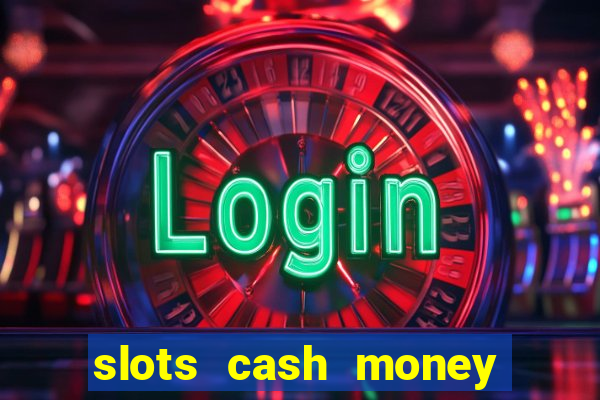 slots cash money jackpot gyggv2