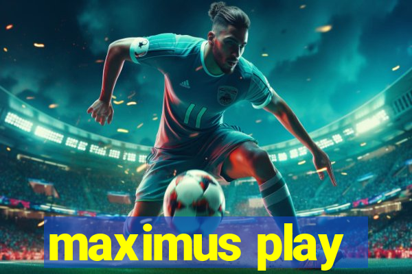 maximus play