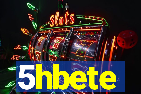 5hbete