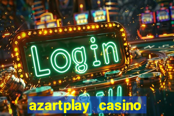 azartplay casino бонус зарегистрацию