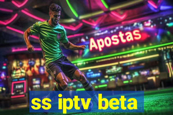 ss iptv beta