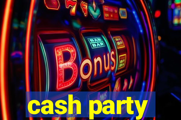 cash party