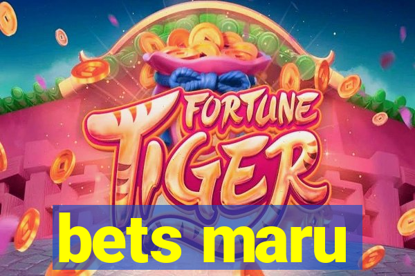 bets maru