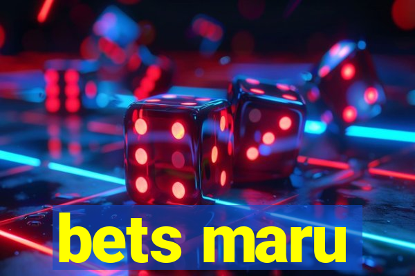 bets maru