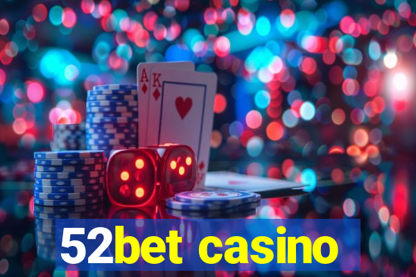 52bet casino