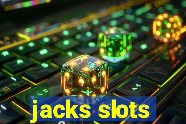 jacks slots