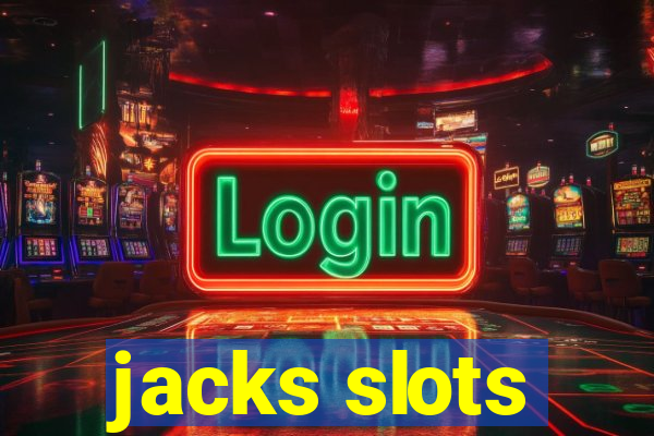 jacks slots