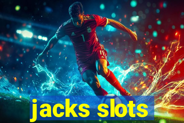 jacks slots