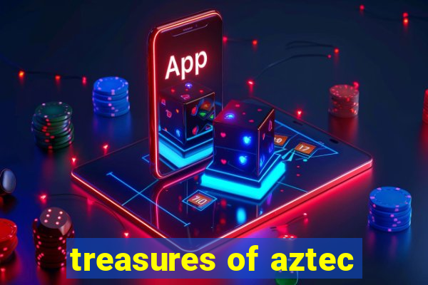 treasures of aztec