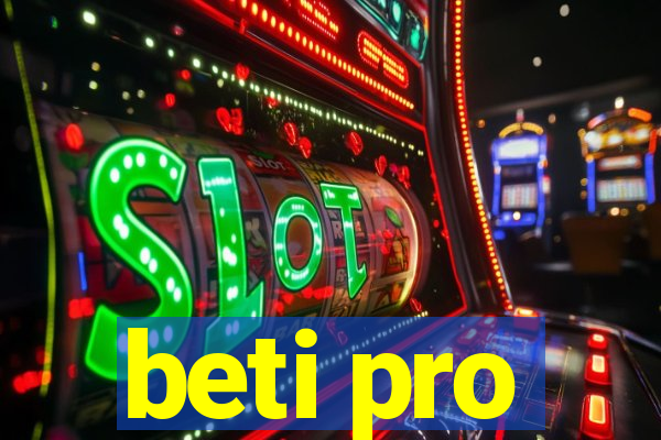 beti pro