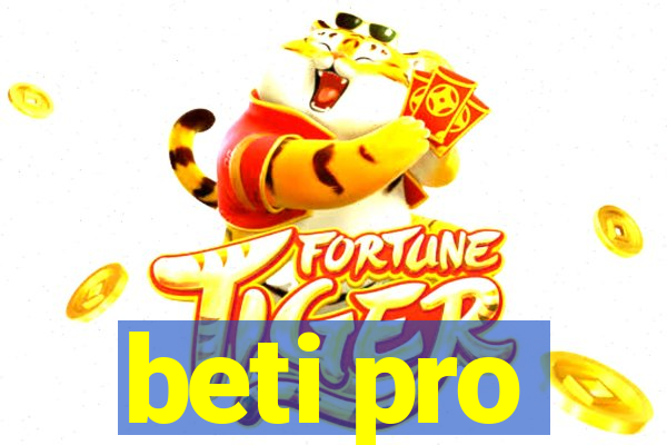 beti pro