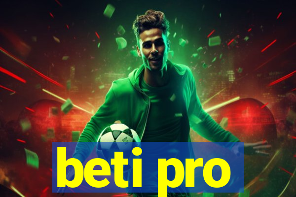 beti pro