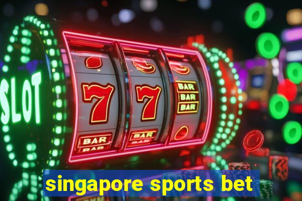 singapore sports bet