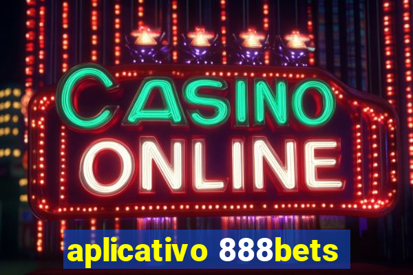 aplicativo 888bets