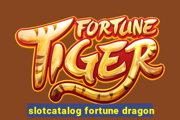 slotcatalog fortune dragon