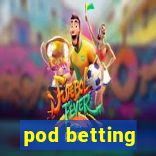 pod betting