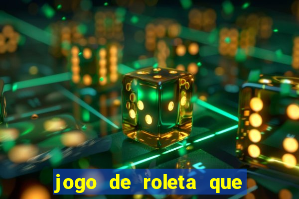 jogo de roleta que paga de verdade