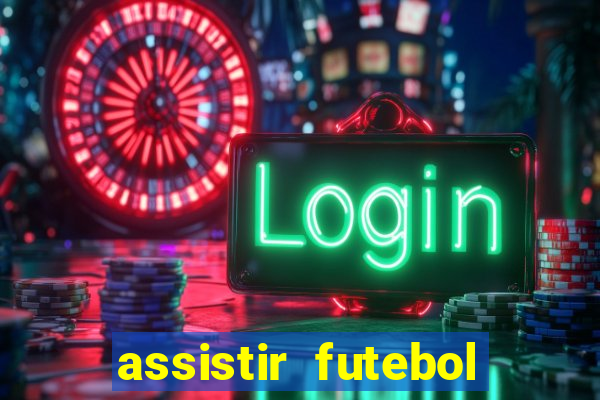 assistir futebol multi max