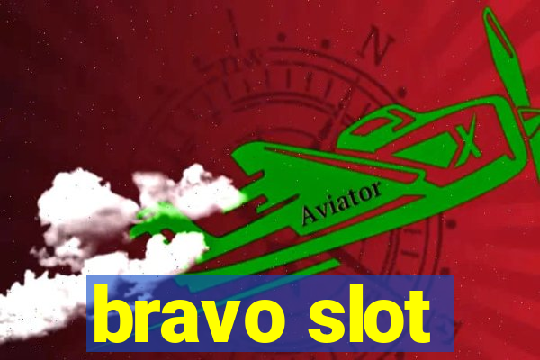 bravo slot