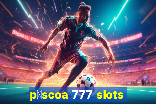 p谩scoa 777 slots