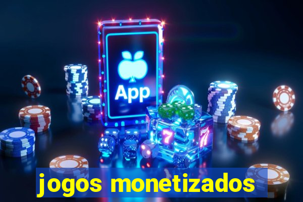 jogos monetizados