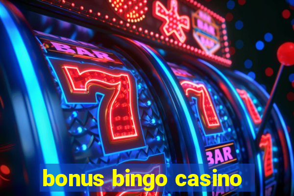 bonus bingo casino