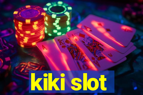 kiki slot