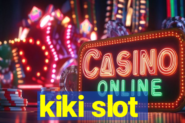 kiki slot