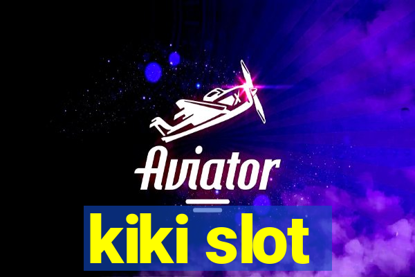 kiki slot