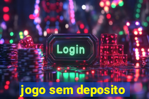 jogo sem deposito