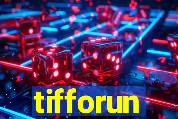 tifforun