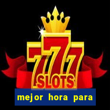 mejor hora para jugar al casino online