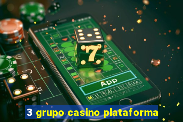 3 grupo casino plataforma