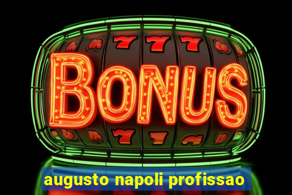 augusto napoli profissao