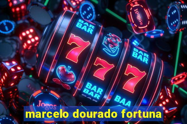 marcelo dourado fortuna