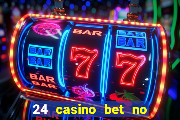 24 casino bet no deposit bonus