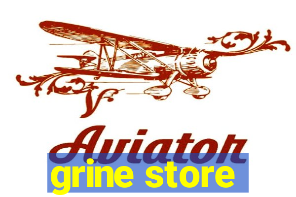 grine store