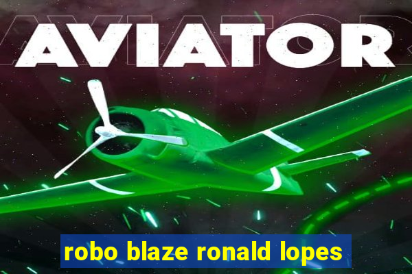 robo blaze ronald lopes