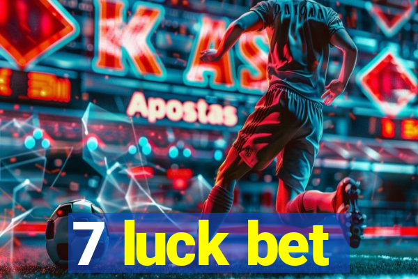 7 luck bet