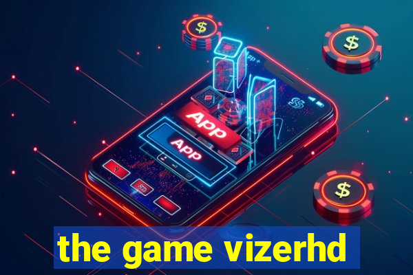 the game vizerhd