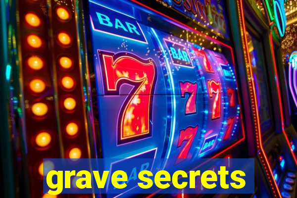 grave secrets