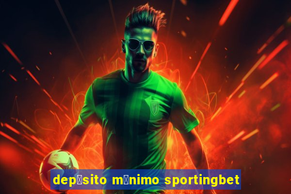 dep贸sito m铆nimo sportingbet