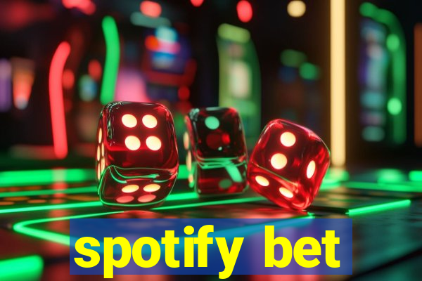 spotify bet