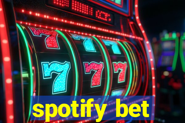 spotify bet