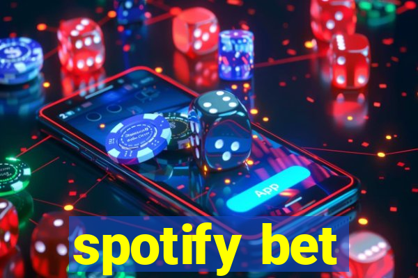 spotify bet