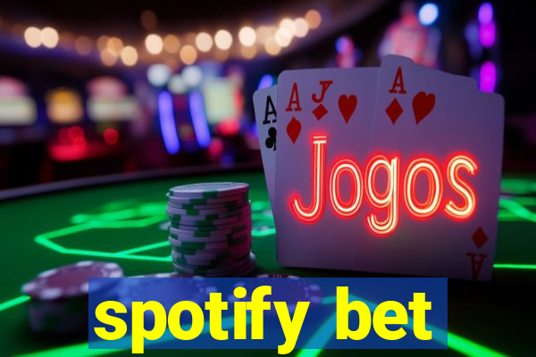 spotify bet