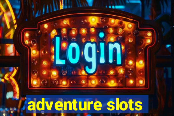 adventure slots