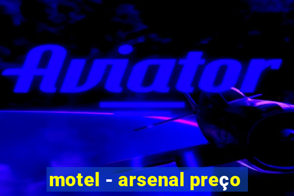 motel - arsenal preço