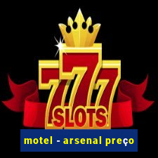 motel - arsenal preço