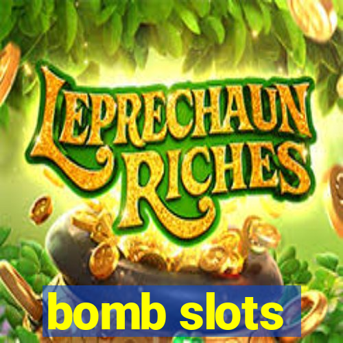 bomb slots